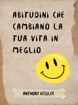 cover image of Abitudini Che Cambiano La Tua Vita In Meglio